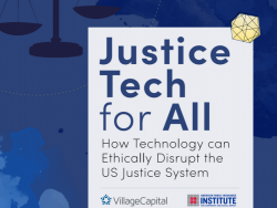 Justice Tech for All Report cover, Village Capital and AmFam Institute