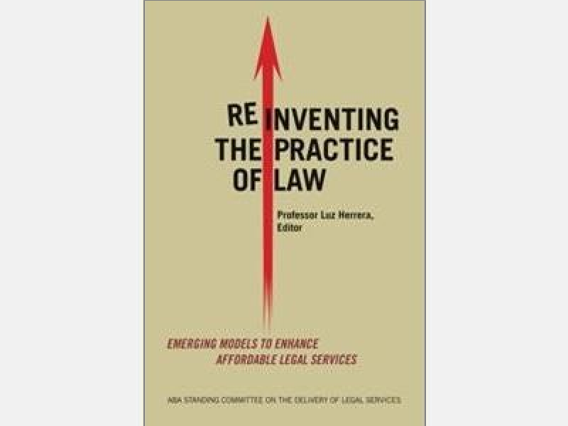 Image of book, Reinventing the Practice of Law: Emerging Models to Enhance Affordable Legal Services